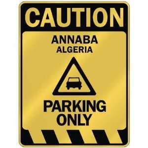   CAUTION ANNABA PARKING ONLY  PARKING SIGN ALGERIA