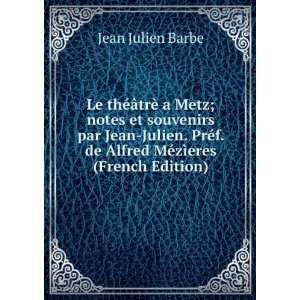   Jean Julien. PrÃ©f. de Alfred MÃ©zÃ¬eres (French Edition) Jean