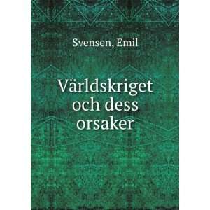 VÃ¤rldskriget och dess orsaker Emil Svensen Books