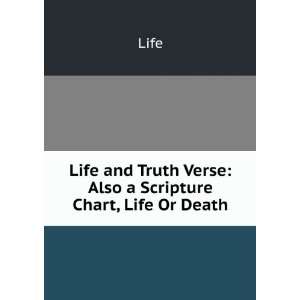   and Truth Verse Also a Scripture Chart, Life Or Death Life Books