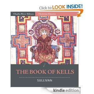 The Book of Kells (Illustrated) Sir Edward Sullivan, Charles River 