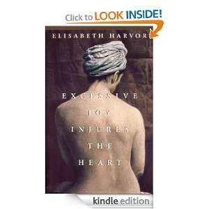 Excessive Joy Injures The Heart Elisabeth Harvor  Kindle 