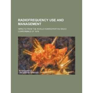  Radiofrequency use and management impacts from the World 
