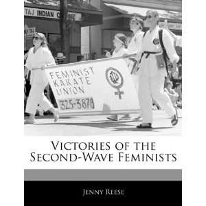  Victories of the Second Wave Feminists (9781170681572 