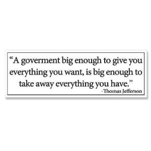  Jefferson (Anti Big) Government Big Enough to Give Take 