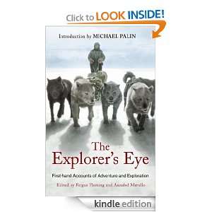 The Explorers Eye First Hand Accounts Of Adventure And Exploration 