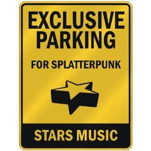  EXCLUSIVE PARKING  FOR SPLATTERPUNK STARS  PARKING SIGN 