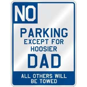   EXCEPT FOR HOOSIER DAD  PARKING SIGN STATE INDIANA