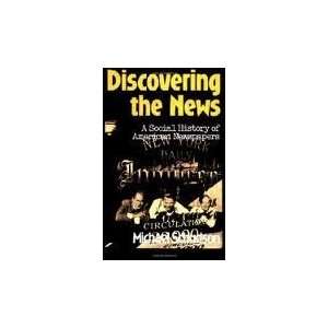  Discovering The News A Social History Of American 