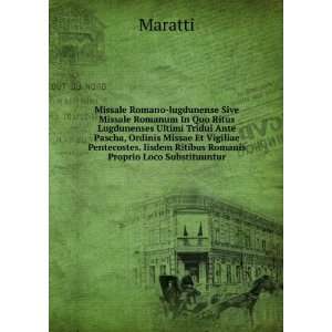   . Iisdem Ritibus Romanis Proprio Loco Substituuntur Maratti Books