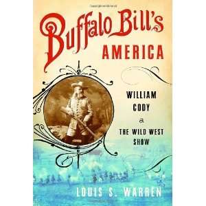  Buffalo Bills America William Cody and the Wild West 