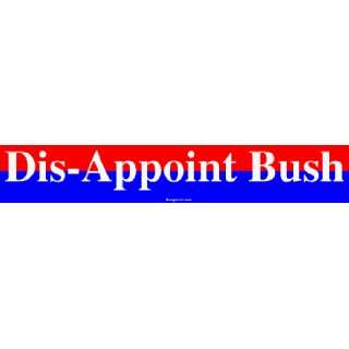  Dis Appoint Bush MINIATURE Sticker Automotive