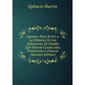   Fueron Conducidos Prisioneros a Francia (Spanish Edition) Epitacio