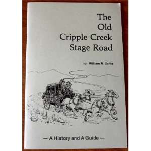  The Old Cripple Creek Stage Road William R. Conte Books