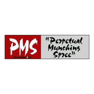  PMS perpetual munching spree   Refrigerator Magnets 7x2 in 