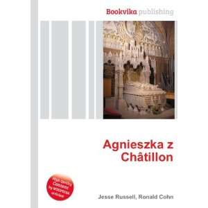  Agnieszka z ChÃ¢tillon Ronald Cohn Jesse Russell Books