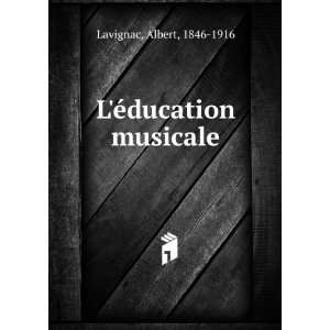  LÃ©ducation musicale Albert, 1846 1916 Lavignac Books