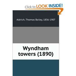  towers (1890) (9781275271173) Thomas Bailey, 1836 1907 Aldrich Books