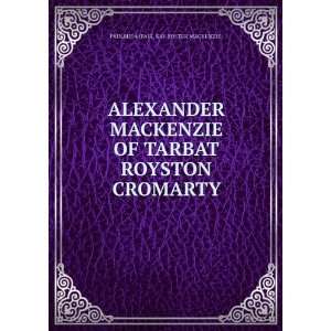  ALEXANDER MACKENZIE OF TARBAT ROYSTON CROMARTY PAULM594 