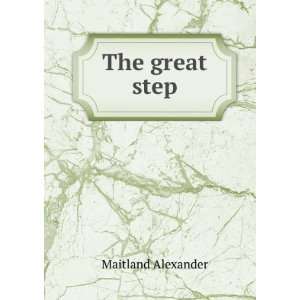  The great step Maitland Alexander Books