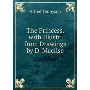   . with Illustr. from Drawings by D. Maclise Alfred Tennyson Books