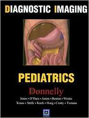 Diagnostic Imaging Pediatrics, (141602333X), Lane F. Donnelly 