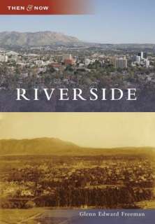   Riverside, California 1870 1940 (Images of America 