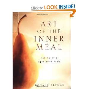   Meal Eating as a Spiritual Path [Hardcover] Donald Altman Books