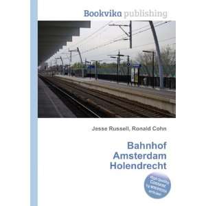    Bahnhof Amsterdam Holendrecht Ronald Cohn Jesse Russell Books