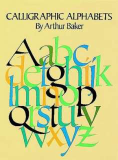 calligraphic alphabets arthur baker paperback $ 11 02 buy now