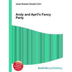    Andy and Aprils Fancy Party Ronald Cohn Jesse Russell Books