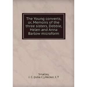   , Helen and Anna Barlow. J. C. Hecker, Isaac Thomas, Smalley Books