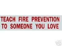 TEACH FIRE PREVENTION TO SOMEONE YOU LOVE VINYL DECAL  