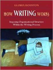 How Writing Works Imposing Organizational Structure Within the 