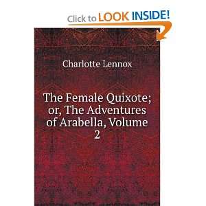   ; or, The Adventures of Arabella, Volume 2 Charlotte Lennox Books