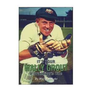   Wally Grout, a grandsons tale (9780646563855) Wally Wright Books