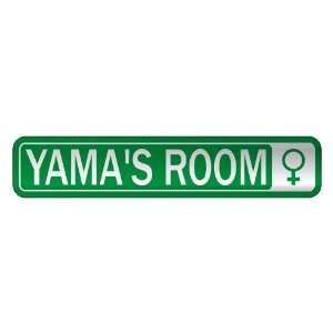   YAMA S ROOM  STREET SIGN NAME