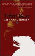 The Third Bear Jeff VanderMeer