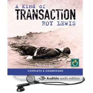  A Kind of Transaction (Audible Audio Edition) Roy Lewis 