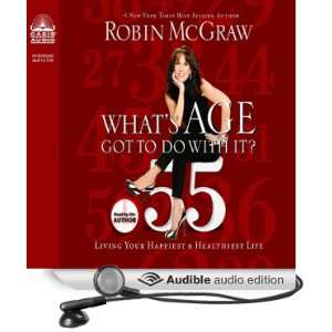  Whats Age Got to Do With It? Living Your Healthiest and 