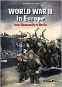 World War II in Europe From Normandy to Berlin