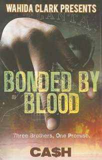   Bonded by Blood by Ca$h, Clark, Wahida Presents 
