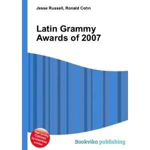  Latin Grammy Awards of 2007 Ronald Cohn Jesse Russell 