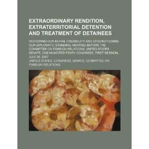  Extraordinary rendition, extraterritorial detention and 