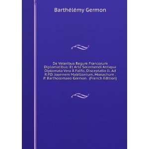   Bartholomaeo Germon . (French Edition) BarthÃ©lÃ©my Germon Books