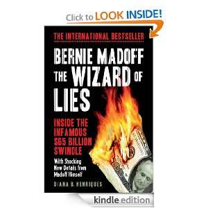 Bernie Madoff, The Wizard of Lies Diana B. Henriques  
