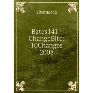  Bates141   ChangeBite 10Changes 2008 sitemarca Books