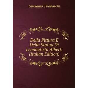   Di Leonbatista Alberti (Italian Edition) Girolamo Tiraboschi Books