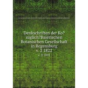   . Ko?nigl. Bayer. Botanische Gesellschaft in Regensburg. Books