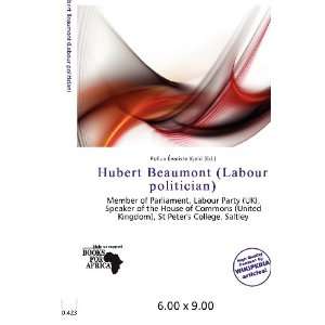  Hubert Beaumont (Labour politician) (9786200661685 